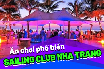 Sailing Club Nha Trang Có Gì Đặc Biệt - "TOP Ăn Chơi Số 1"