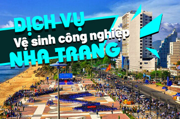 Vệ Sinh Công Nghiệp Nha Trang [Uy Tín - Chất Lượng]