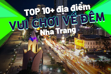 [Địa Điểm] Chơi Đêm Ở Nha Trang Đẹp - Ngon - Giá Hạt Dẻ!